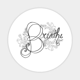 Breathe Script Magnet